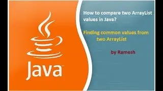 JAVA FAQ # 115 || How to compare two ArrayList Values in Java?