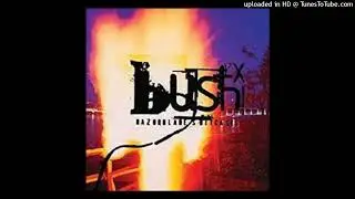 Bush - Swallowed