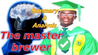 the master brewer by Lade Worsonu (summary and analysis)
