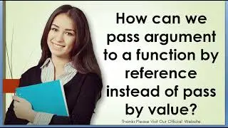 How can we pass argument to a function by reference instead of pass by value