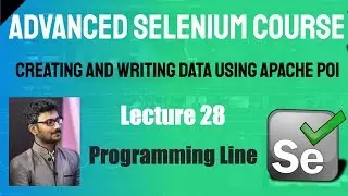 Creating and Writing Data Using Apache POI in Selenium (Selenium Advanced Course) - Lecture 28