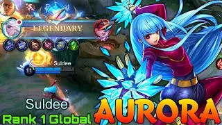 Legendary Aurora Perfect Gameplay - Top 1 Global Aurora by Suldee - Mobile Legends
