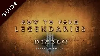 Diablo 3 2.0 Legendary Item Farming Guide, Most Legendaries Per Hour