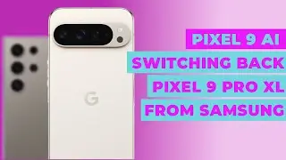 Google Pixel AI Made Me Switch Back: Samsung Galaxy to Pixel 9