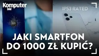 Jaki smartfon do 1000 zł kupić? Oto 3 najlepsze propozycje