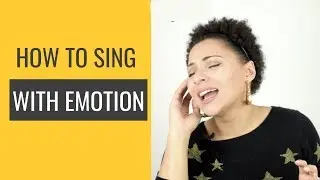 How to Sing with Emotion | Singing Tips