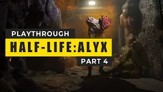 Half-Life: Alyx Playthrough Part 4