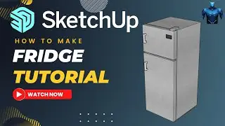 How to design a Fridge in SketchUp?