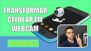 Como Transformar o Celular em uma Webcam