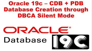 Oracle 19c – CDB + PDB Database Creation through DBCA Silent Mode | Oracle Container Database - DBCA