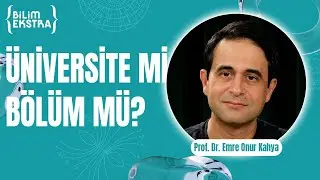 Üniversite ve bölüm tercihlerimizi nasıl yapmalıyız? / Prof. Dr. Emre Onur Kahya ile Bilim Ekstra