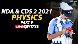 NDA 2 2021 | CDS 2 2021 | 300 Most Expected Questions in Physics Live Class | Part 9