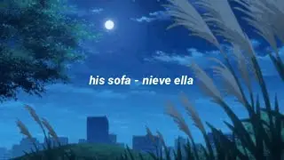 his sofa - nieve ella (lyrics)