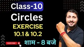 CLASS 10 MATH CIRCLES FULL CHAPTER || CLASS 10 EXERCISE 10.1 & 10.2 || NCERT || CBSE || CIRCLES