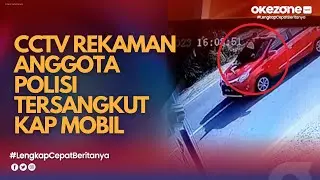 CCTV Rekam Anggota Polisi yang Tersangkut di Kap Mobil dan Terseret