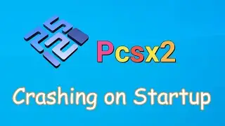 Pcsx2 Crashing on Startup