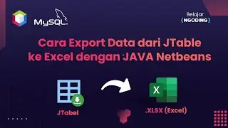 Tutorial Cara Export Data dari JTable ke Excel | Tutorial Netbeans Indonesia