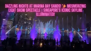 Captivating Symphony of Lights: Marina Bay Sands Spectacular Light Show Experience in Singapore! 🌟✨