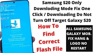 Samsung S20 Only Downloding Mode Fix One Click / How To Find Correct Flash File All Samsung Mobile's