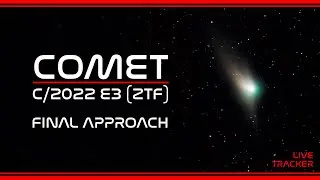 NOW! Comet Final Approach! | Comet C/2022 E3 ZTF