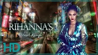 (Full HD) Rihannas’s Mini Vocal Range: G♯2 – D6 (Demonstrated in Studio and Live)