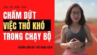 Hướng Dẫn Hít Thở Trong Chạy Bộ Mà Ít Mệt_Chạy Bộ Đúng Cách