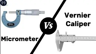 Micrometer vs. Vernier Caliper Comparison