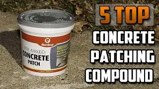 Best Concrete Patching Compound