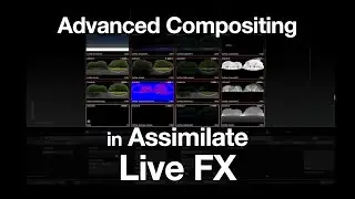 Advanced Compositing in Assimilate Live FX