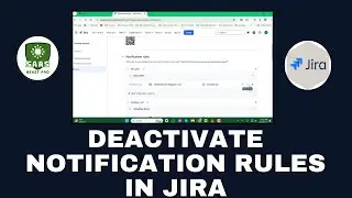 How to Deactivate Notification Rules in Jira