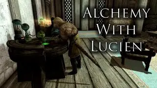 Alchemy With Lucien Flavius - All Potion Ideas - The Elder Scrolls V: Skyrim Follower Mod