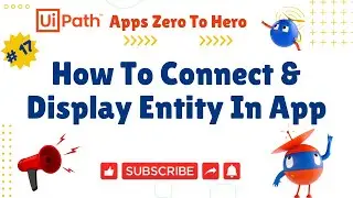 How to Connect Entities to Apps | UiPath Apps: Zero to Hero - #17