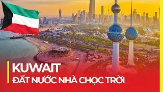 KUWAIT - ĐẤT NƯỚC NHÀ CHỌC TRỜI (CAO HƠN 1KM)