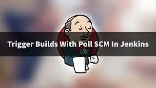 Trigger Builds With Poll SCM In Jenkins In Hindi Part 17