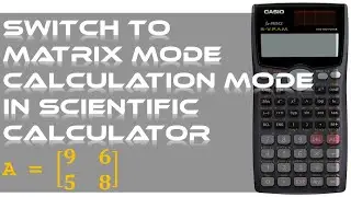 How do you change a calculator to matrix mode? | How do I change the mode on my Casio calculator?