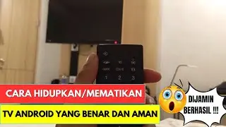 Cara Mematikan dan Menghidupkan TV Android yang Benar dan Aman