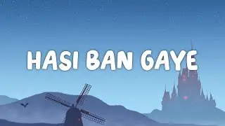 Hasi Ban Gaye (Lyrics) - Ami Mishra, KASYAP, Kunaal Vermaa,VIBIE