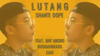 Shanti Dope feat. Bry Mnzno, Buddahbeads & Ejac - Lutang (Official Lyric Video)