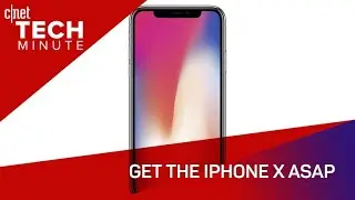 Get the iPhone X ASAP (Tech Minute)