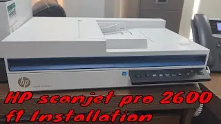 HP scanjet pro 2600 f1 Setup and Installation Step by Step || Ahmad Latif