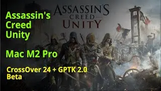 Assassin's Creed Unity on Mac Apple Silicon M2 Pro - CrossOver 24 + GPTK 2.0 Beta