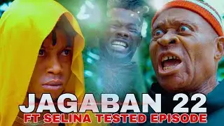 JAGABAN Ft. SELINA TESTED Episode 22 (THE RETURN)