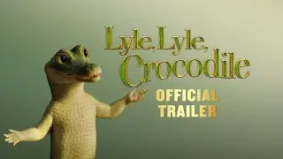 LYLE, LYLE, CROCODILE - Official Trailer (HD)