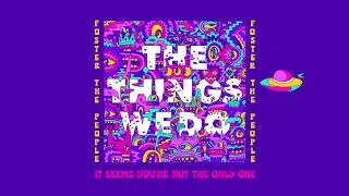 Foster The People - The Things We Do (Lyric Video)