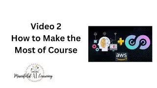 Video 2 - MLOps with AWS - How to Make the Most of the course