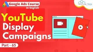 Google Display Campaign And How to Target Audience in Google Ads