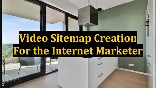 Video Sitemap Creation For the Internet Marketer