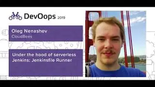 Олег Ненашев — Under the hood of serverless Jenkins: Jenkinsfile Runner
