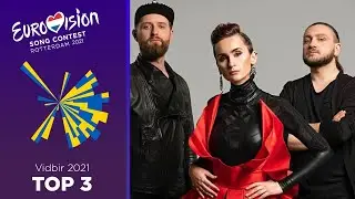 Eurovision 2021 - Ukraine 🇺🇦 - Vidbir 2021 - Top 3