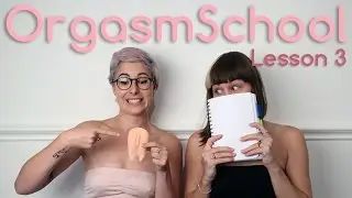 How to give yourself a clitoral orgasm - Orgasm School 3